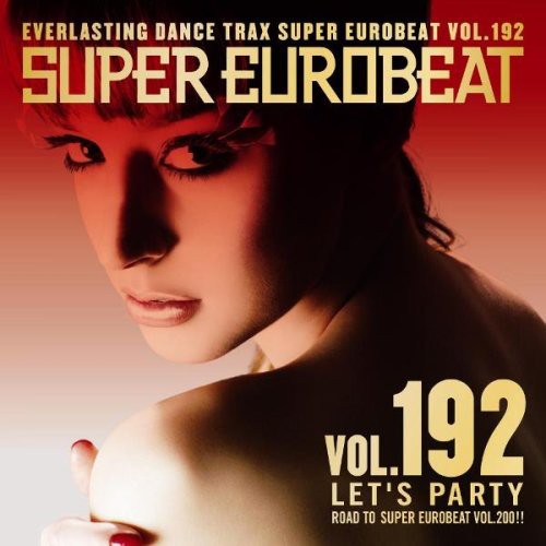 Super Eurobeat-Let's Party 192 / Various: Super Eurobeat-Let's Party 192 / Various