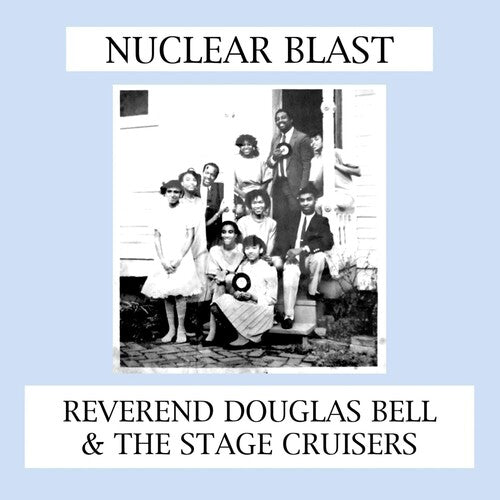 Bell, Douglas Reverend / Stage Cruisers: Nuclear Blast