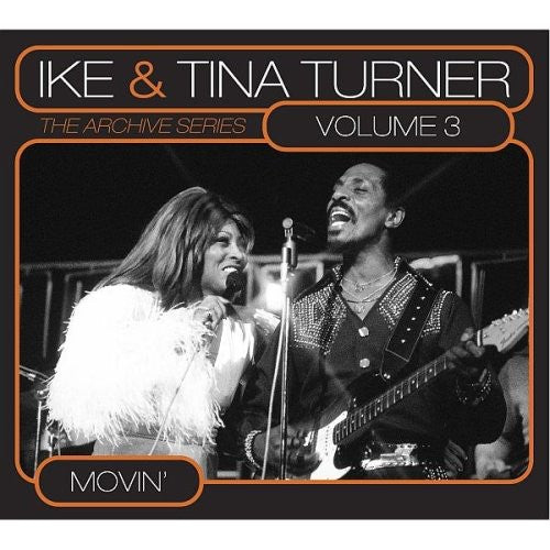 Turner, Ike & Tina: Movin: Archive Series 3