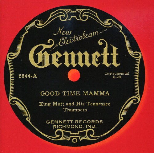 Mutt, King / His Tennessee Thumpers: Good Time Mamma