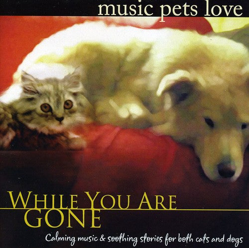 Joseph, Bradley: Music Pets Love: While You Are Gone