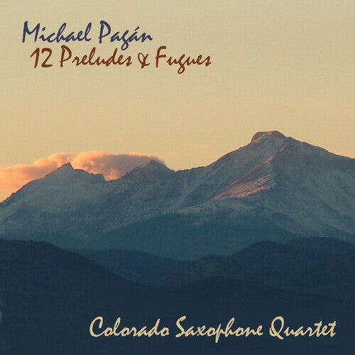 Pagan, Michael / Colorado Saxophone Quartet: Twelve Preludes and Fugues