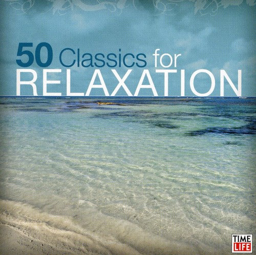 50 Classics for Relaxation / Various: 50 Classics for Relaxation / Various