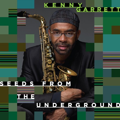 Garrett, Kenny: Seeds from the Underground