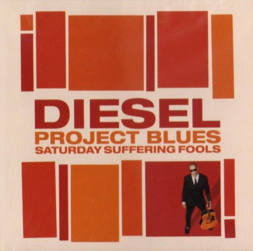 Diesel: Project Blues: Saturday Suffering Fools