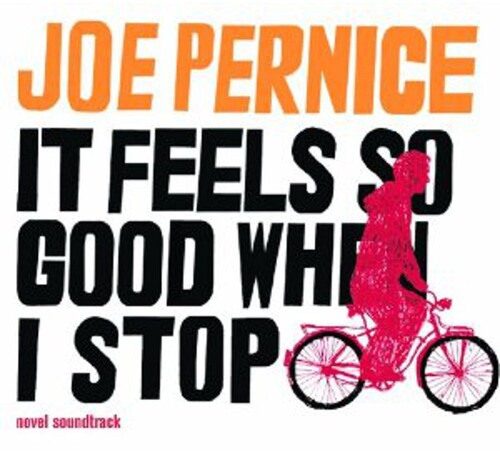 Pernice, Joe: It Feels So Good When I Stop