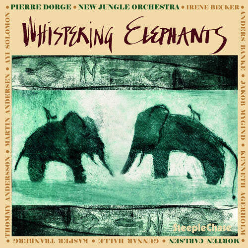 Dorge, Pierre & New Jungle Orchestra: Whispering Elephants