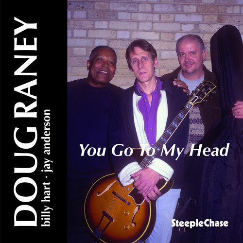 Raney, Doug: You Go to My Head