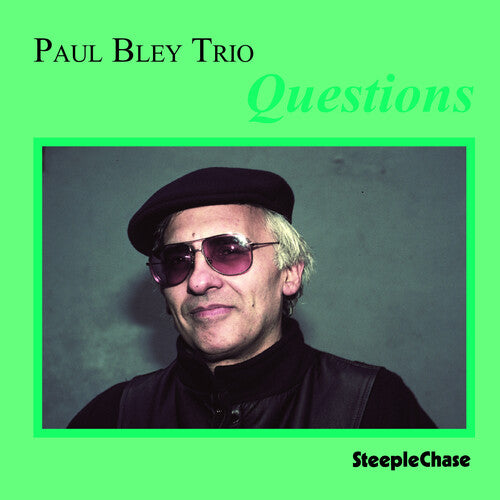 Bley, Paul: Questions