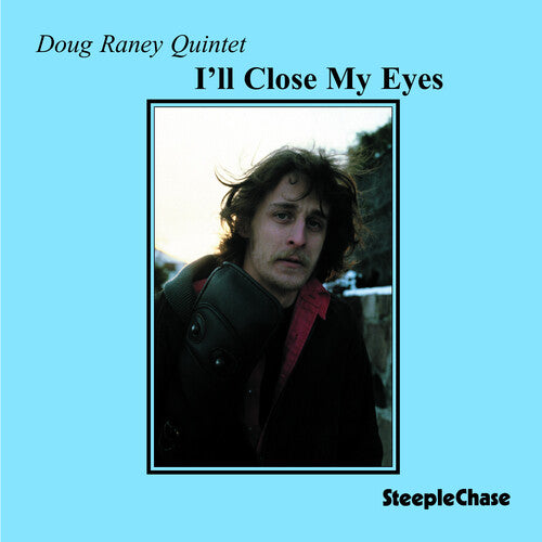 Raney, Doug: I'll Close My Eyes