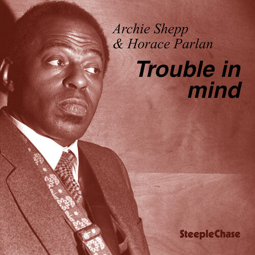 Shepp, Archie / Parlan, Horace: Trouble in Mind