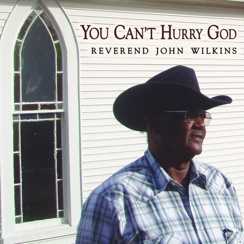 Wilkins, John Reverend: You Can't Hurry God