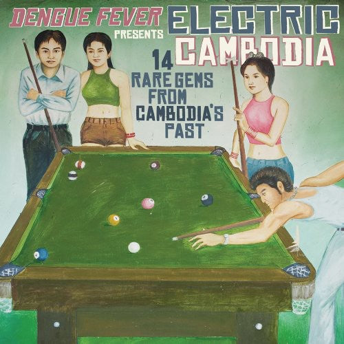 Dengue Fever Presents: Electric Cambodia / Various: Dengue Fever Presents: Electric Cambodia