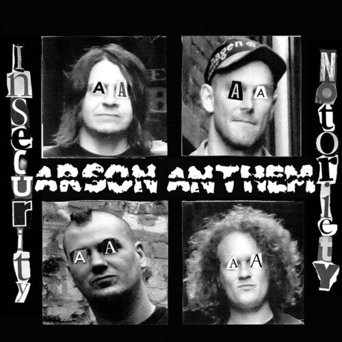 Arson Anthem: Insecurity Notoriety