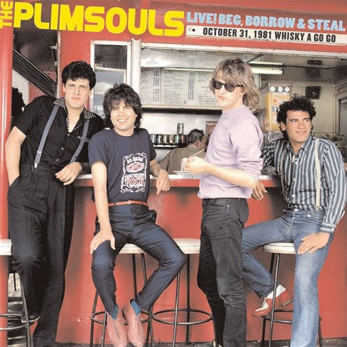 Plimsouls: Live! Beg, Borrow, and Steal: October 31, 1981 Whiskey A Go Go