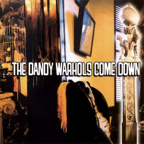 Dandy Warhols: Dandy Warhols Come Down