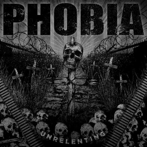 Phobia: Unrelenting