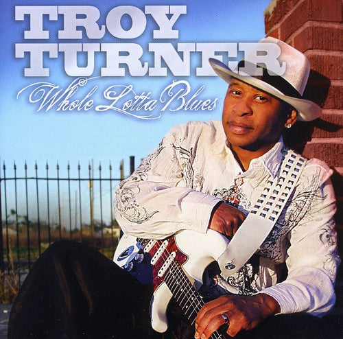 Turner, Troy: Whole Lotta Blues