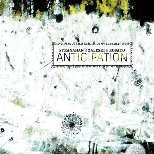 Stranahan, Zaleski / Rosato: Anticipation