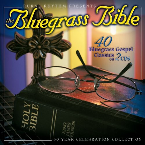 Bluegrass Bible: 40 Bluegrass Gospel Classics / Va: The Bluegrass Bible: 40 Bluegrass Gospel Classics