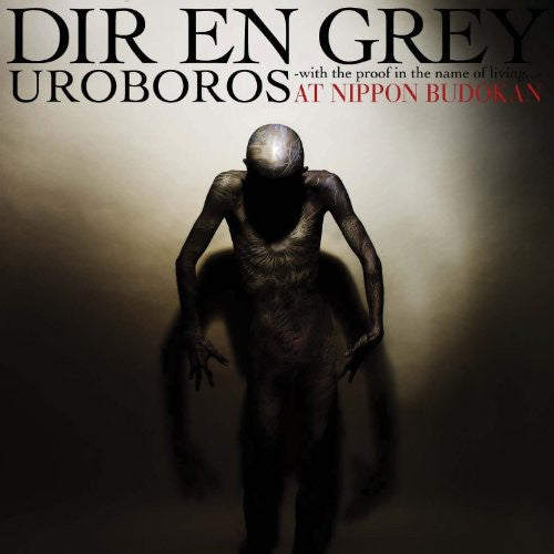 Dir en Grey: Uroboros: With The Proof In The Name Of Living