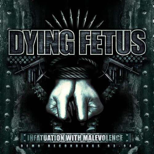 Dying Fetus: Infatuation With Malevolence