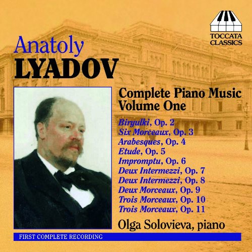 Lyadov / Solovieva: Complete Piano Music 1