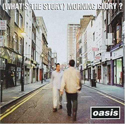 Oasis: What's the Story Morning Glory