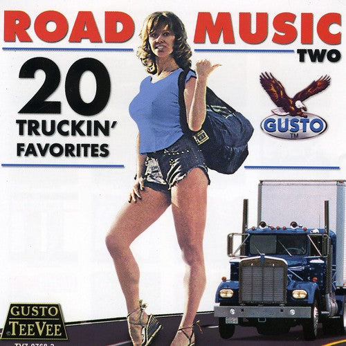 Road Music 2: 20 Truckin' Favorites / Various: Road Music Two: 20 Truckin' Favorites