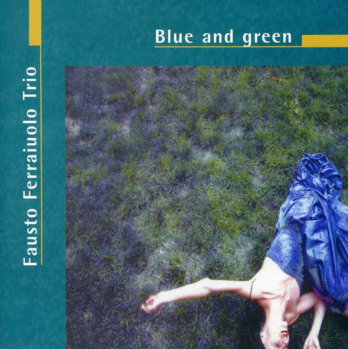 Ferraiuolo, Fausto Trio: Blue & Green