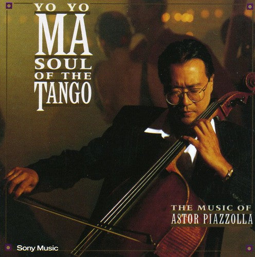 Ma, Yo-Yo: Soul of the Tango