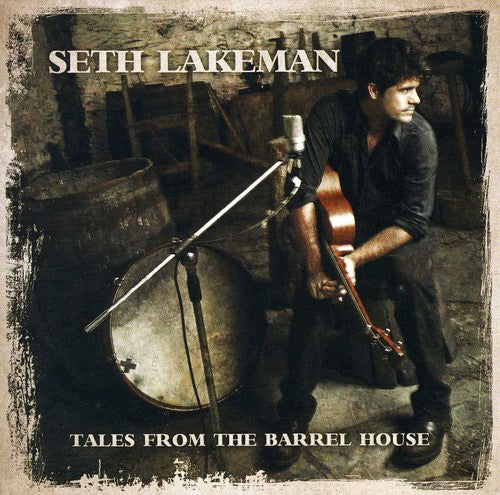 Lakeman, Seth: Tales From The Barrel House