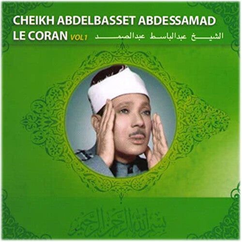 Abdelssamad, Abdelbasset: Vol. 1-Coran