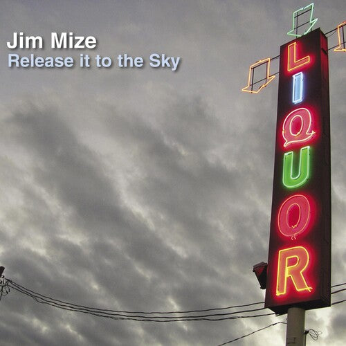 Mize, Jim: Release It to the Sky