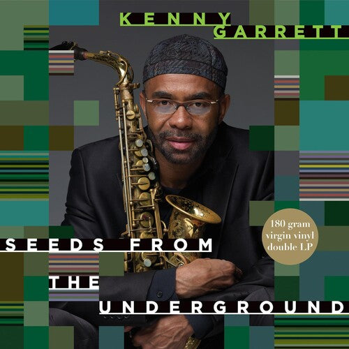 Garrett, Kenny: Seeds from the Underground