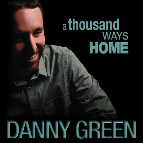 Green, Danny: A Thousand Ways Home