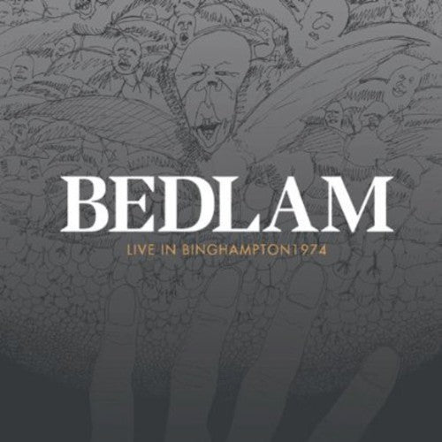 Bedlam: Live In Binghampton 1974
