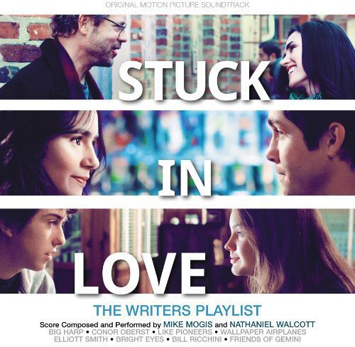 Stuck in Love / O.S.T.: Stuck in Love (Original Motion Picture Soundtrack)