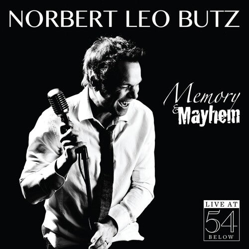 Butz, Norbert Leo: Memory & Mayhem: Live at 54 Below