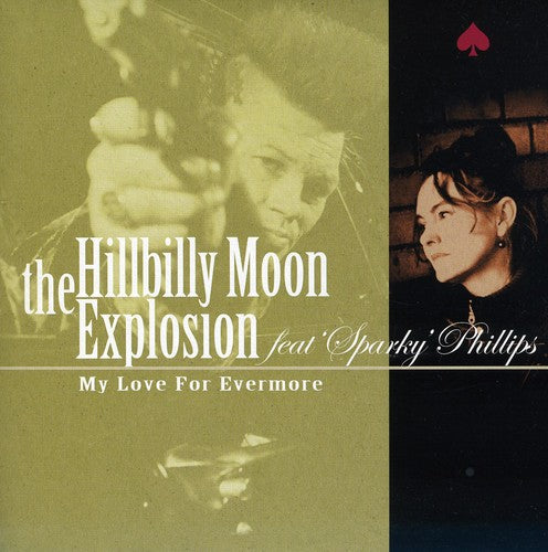 Hillbilly Moon Explosion / Phillips, Sparky: My Love For Evermore