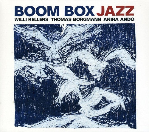 Kellers, Willi / Borgmann, Thomas / Ando, Akira: Boom Box Jazz