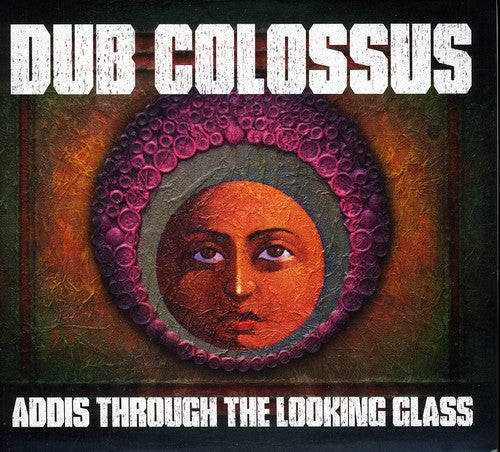 Dub Colossus: Addis Through the Looking Glass