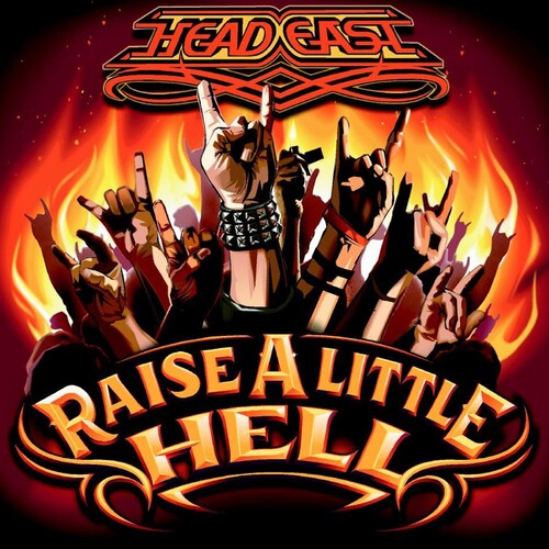 Head East: Raise a Little Hell