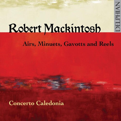 Mackintosh / Cto Caledonia: Airs Minuets Gavotts & Reels