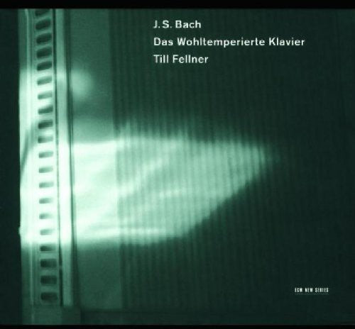 Fellner, Till / Bach: Das Wohltemperierte Klavier