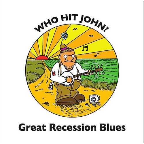 Who Hit John?: Great Recession Blues