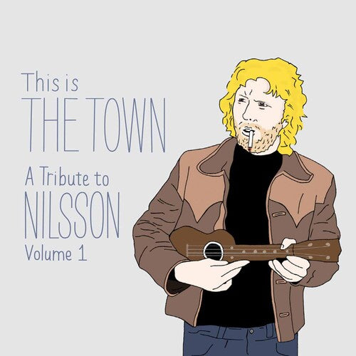 This Is the Town: Tribute to Nilsson 1 / Various: This Is The Town: A Tribute To Nilsson, Vol. 1