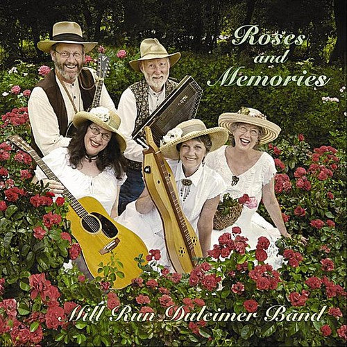 Mill Run Dulcimer Band: Roses & Memories