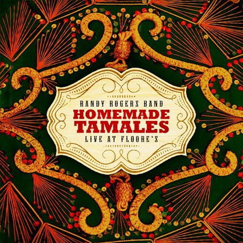 Rogers, Randy: Homemade Tamales - Live at Floores