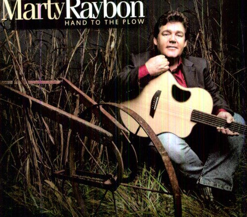 Raybon, Marty: Hand to the Plow